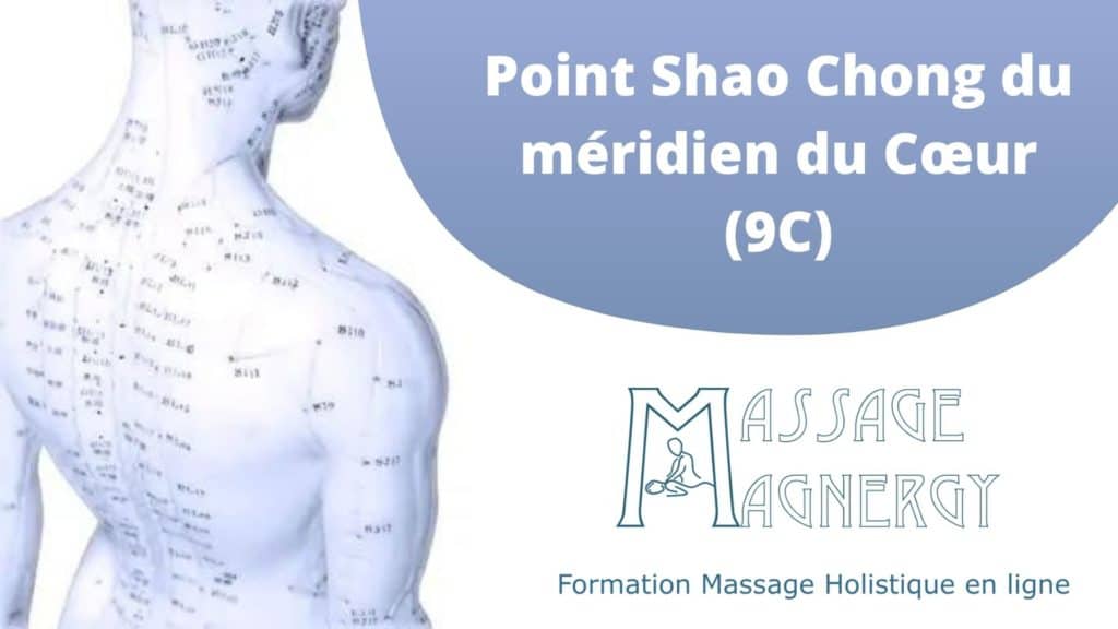 Point Shao Chong du méridien du Cœur (9C) - Massage Magnergy