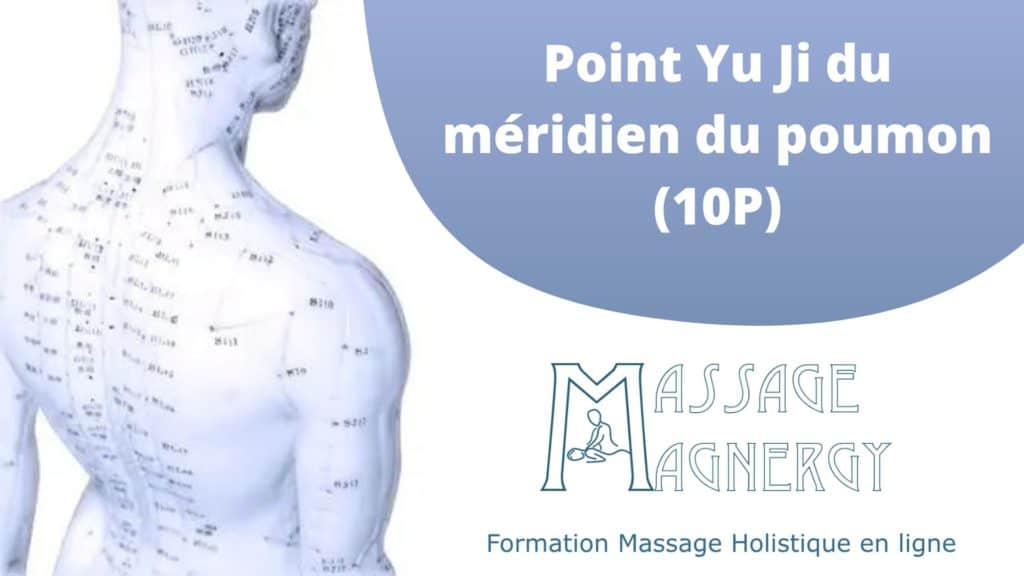 Point Yu Ji du méridien du poumon (10P) - Massage Magnergy