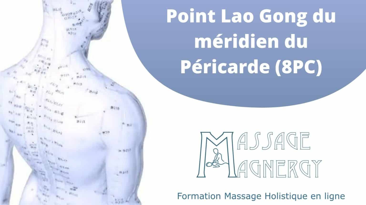 Point Lao Gong méridien du Péricarde (8PC) Massage Magnergy