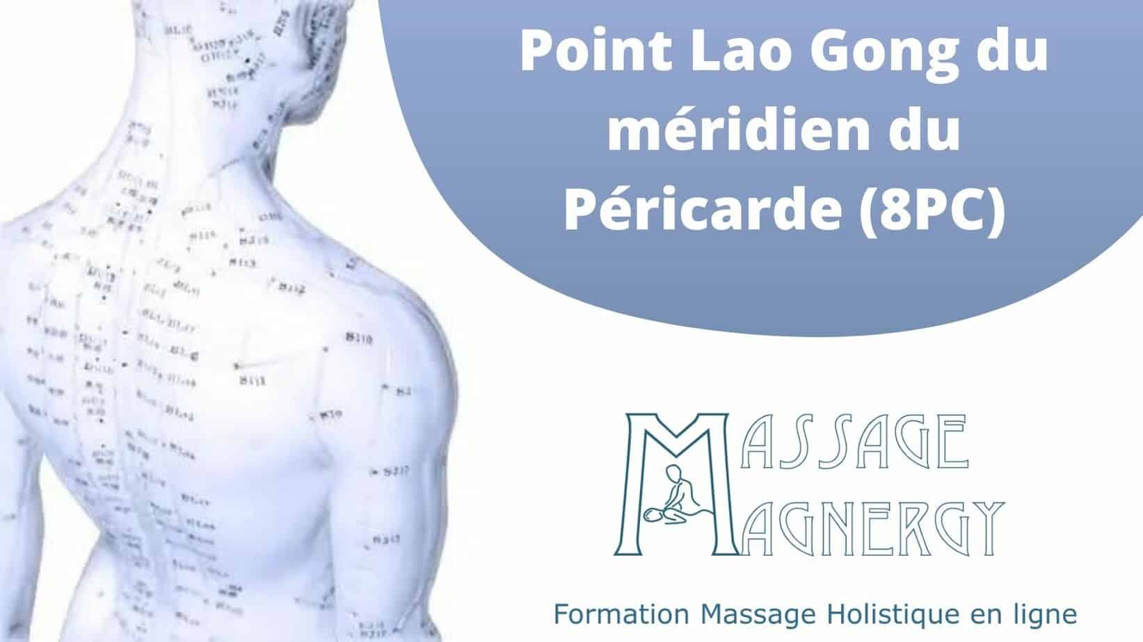 Point Lao Gong méridien du Péricarde (8PC) Massage Magnergy